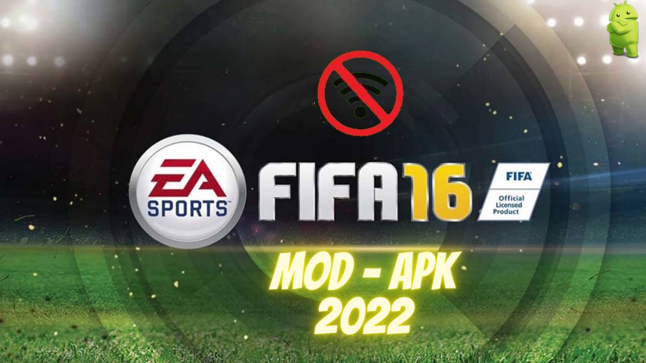 FIFA 16 Mod 2022 Android Offline Download